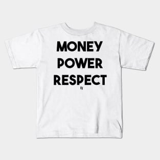 MONEY POWER RESPECT (b) Kids T-Shirt